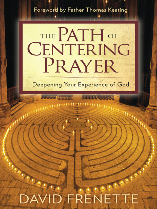 Title details for The Path of Centering Prayer by David Frenette - Wait list